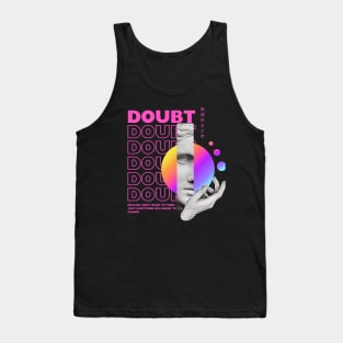 Doubt Tank Top